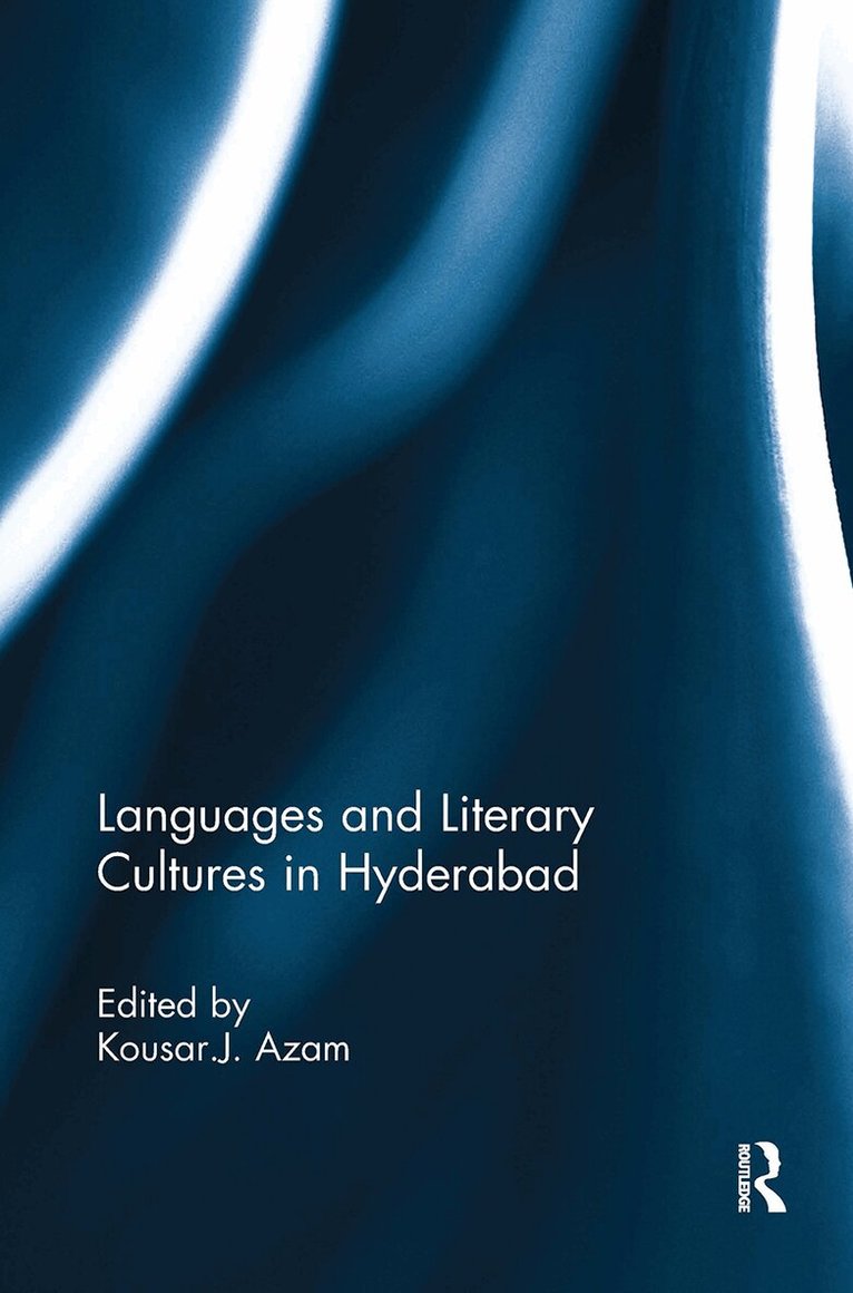 Kousar J Azam - Languages and Literary Cultures in Hyderabad, Häftad. Tillgänglighet: Lägg i varukorg