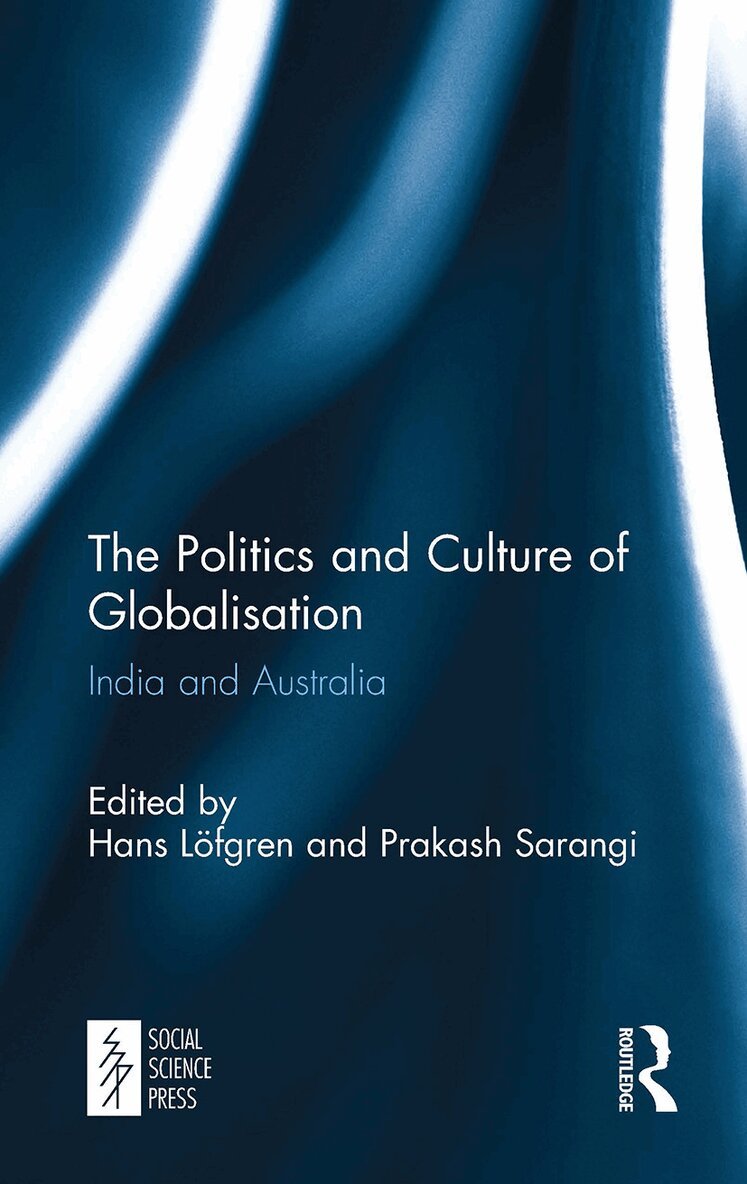 Hans Löfgren, Prakash Sarangi - Politics and Culture of Globalisation, Häftad