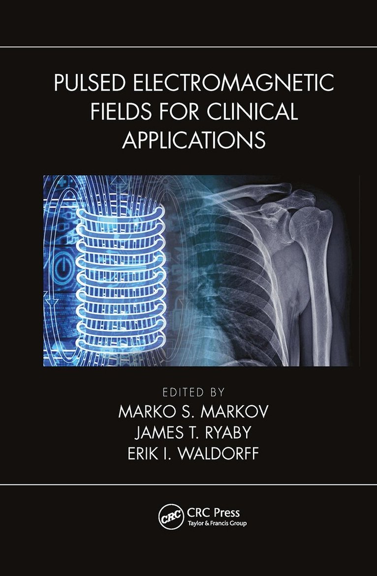 Marko Markov, James Ryaby, Eric I. Waldorff - Pulsed Electromagnetic Fields for Clinical Applications, Häftad. Tillgänglighet: Lägg i varukorg