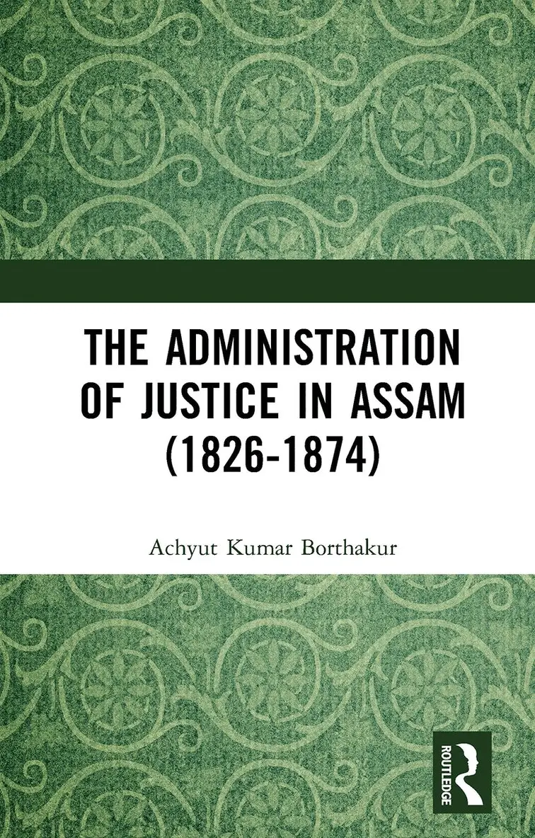 Achyut Kumar Borthakur - Administration of Justice in Assam (1826-1874), Häftad. Tillgänglighet: Lägg i varukorg