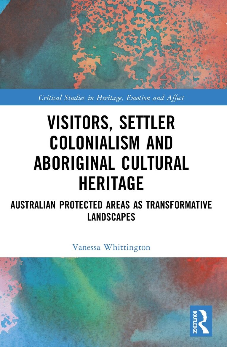 Vanessa Whittington - Visitors, Settler Colonialism and Aboriginal Cultural Heritage, Häftad. Tillgänglighet: Lägg i varukorg