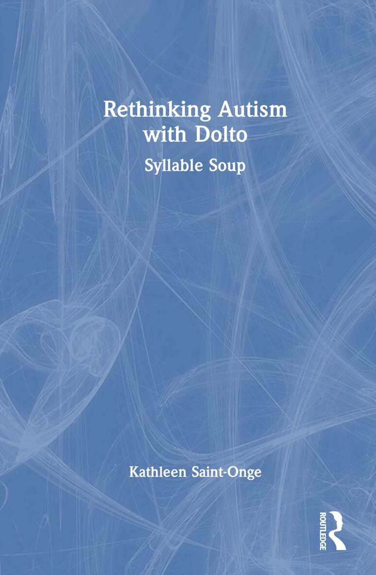 Kathleen Saint-Onge - Rethinking Autism with Dolto, Inbunden. Tillgänglighet: Lägg i varukorg
