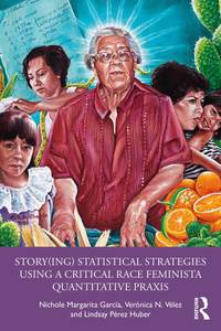 Story(ing) Statistical Strategies Using a Critical Race Feminista Quantitative Praxis