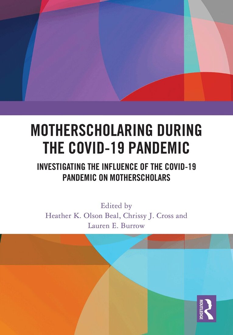 Heather K. Olson Beal, Chrissy J. Cross, Lauren E. Burrow - MotherScholaring During the COVID-19 Pandemic, Inbunden. Tillgänglighet: Lägg i varukorg