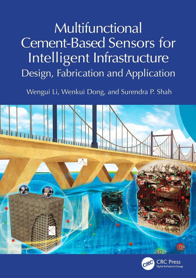 Wengui Li, Wenkui Dong, Surendra P. Shah - Multifunctional Cement-Based Sensors for Intelligent Infrastructure, Häftad