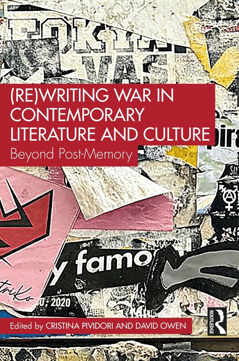 Cristina Pividori, David Owen - (Re)Writing War in Contemporary Literature and Culture, Inbunden