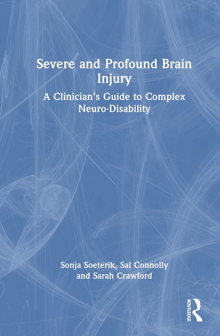 Sonja Soeterik, Sal Connolly, Sarah Crawford - Severe and Profound Brain Injury, Inbunden. Tillgänglighet: Lägg i varukorg