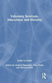 Voluntary Servitude. Masochism and Morality