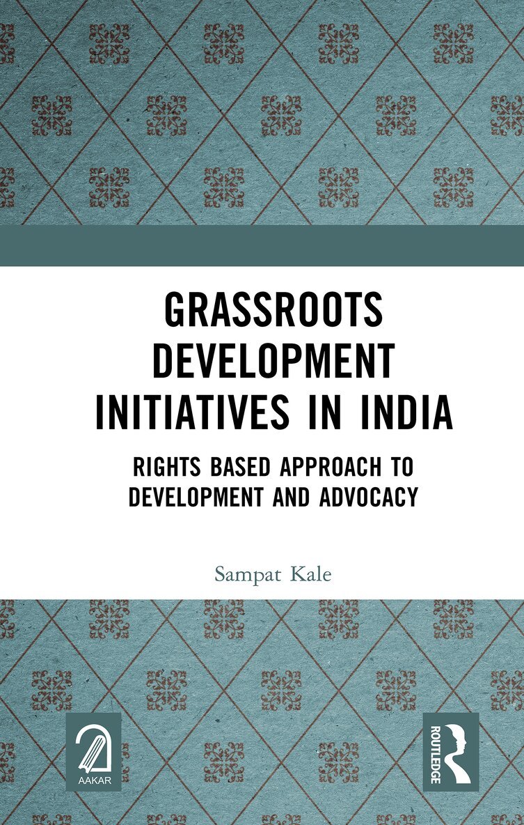 Sampat Kale - Grassroots Development Initiatives in India, Inbunden