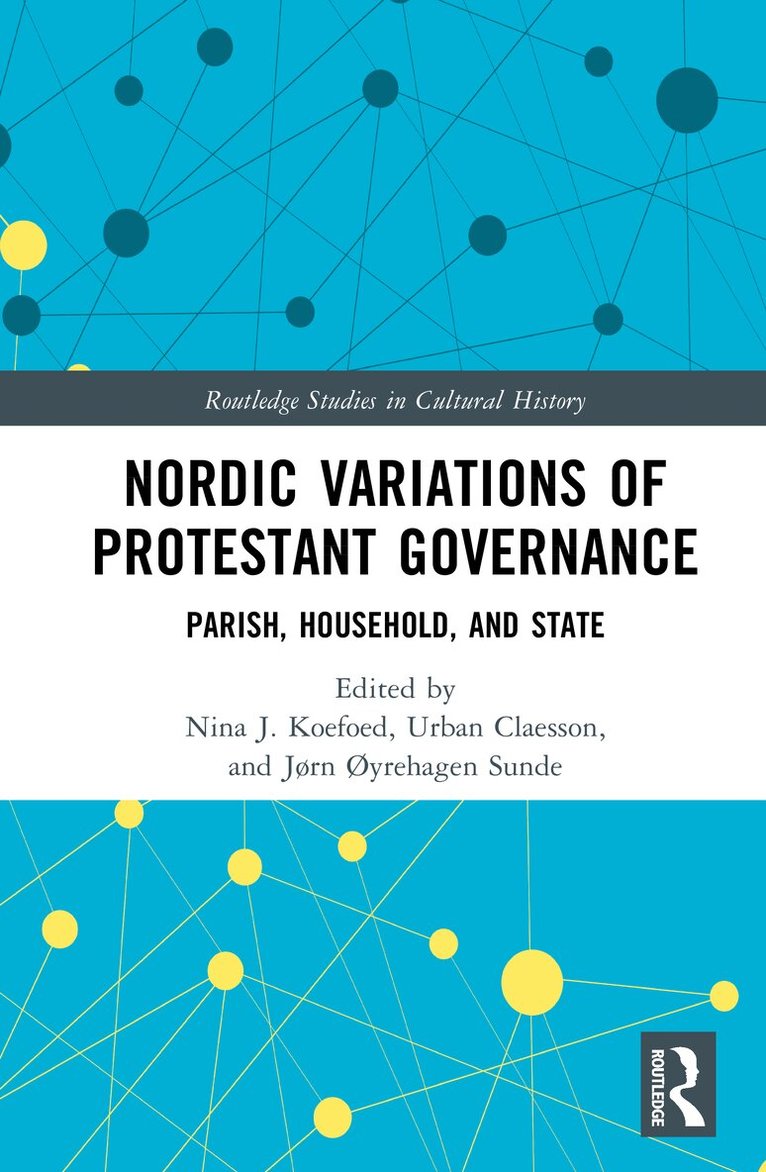 Nina J. Koefoed, Urban Claesson, Jørn Øyrehagen Sunde - Nordic Variations of Protestant Governance, Inbunden. Tillgänglighet: Kommande