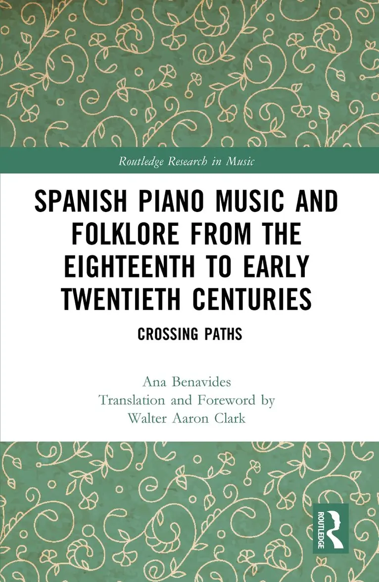 Ana Benavides - Spanish Piano Music and Folklore from the Eighteenth to Early Twentieth Centuries, Inbunden. Tillgänglighet: Lägg i varukorg