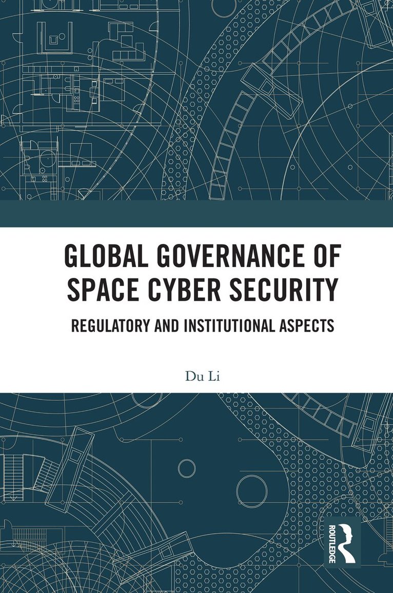 Global Governance of Space Cyber Security