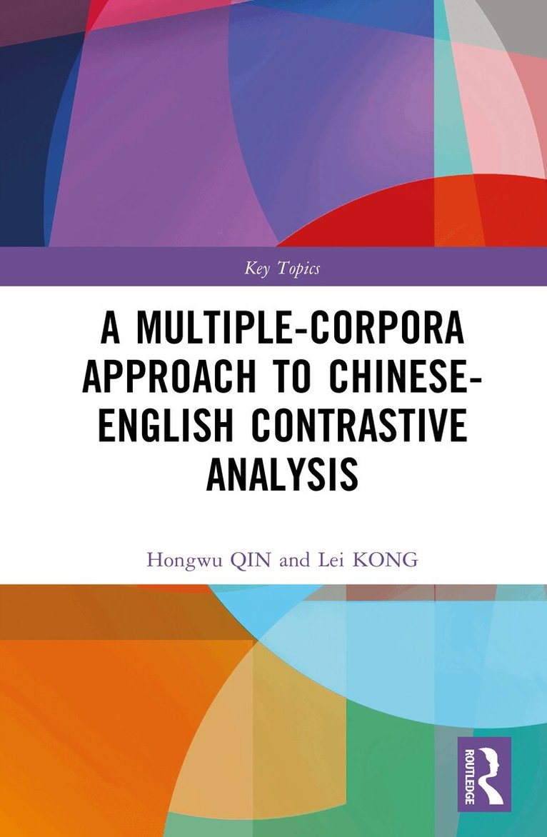 Hongwu Qin, Lei Kong - Multiple-Corpora Approach to Chinese-English Contrastive Analysis, Inbunden