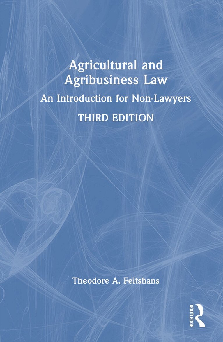 Theodore A. Feitshans - Agricultural and Agribusiness Law, Inbunden