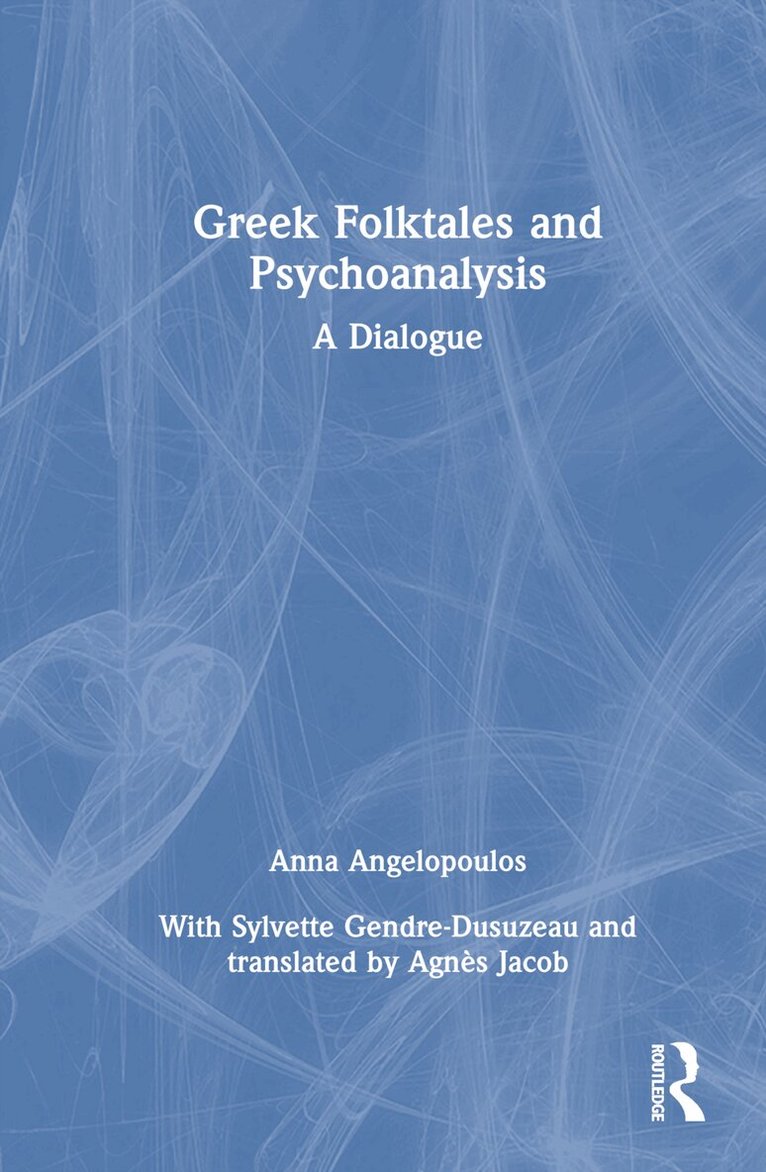 Anna Angelopoulos - Greek Folktales and Psychoanalysis, Inbunden