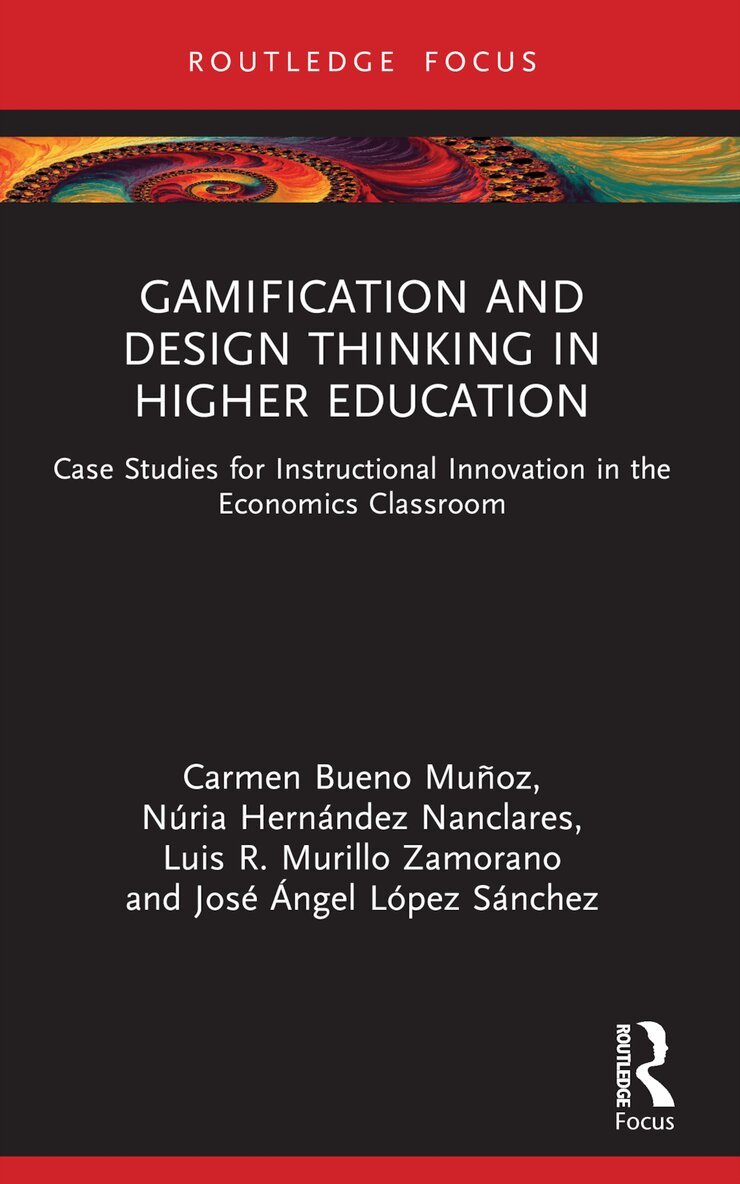 Carmen Bueno Muñoz, Núria Hernández Nanclares, Luis R. Murillo Zamorano, José Ángel López Sánchez - Gamification and Design Thinking in Higher Education, Häftad