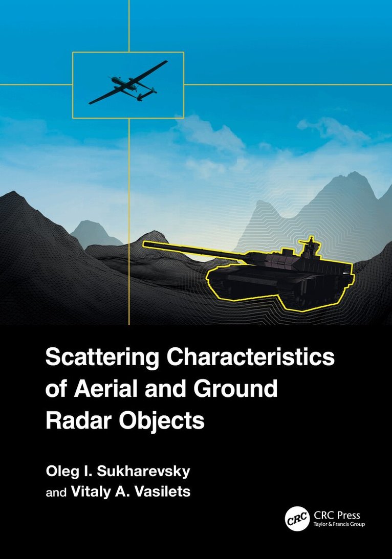 Oleg I. Sukharevsky, Vitaly A. Vasilets - Scattering Characteristics of Aerial and Ground Radar Objects, Inbunden. Tillgänglighet: Lägg i varukorg