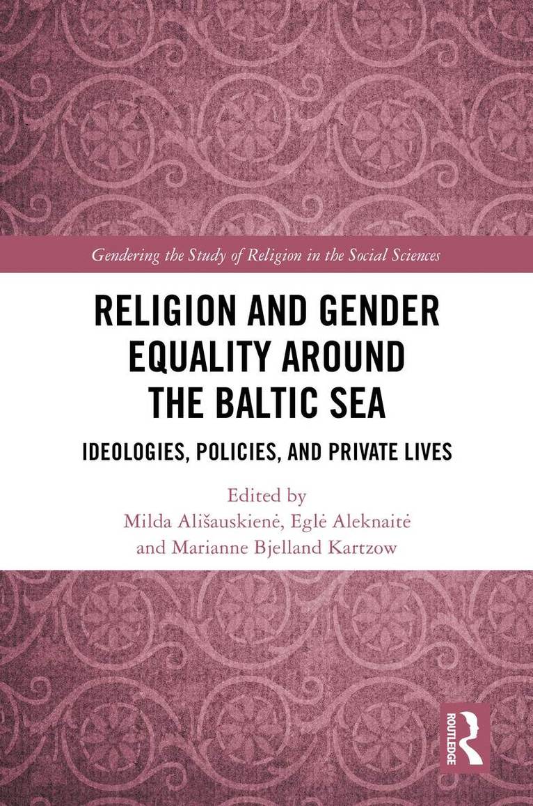 Milda Ališauskienė, Eglė Aleknaitė, Marianne Bjelland Kartzow - Religion and Gender Equality around the Baltic Sea, Inbunden