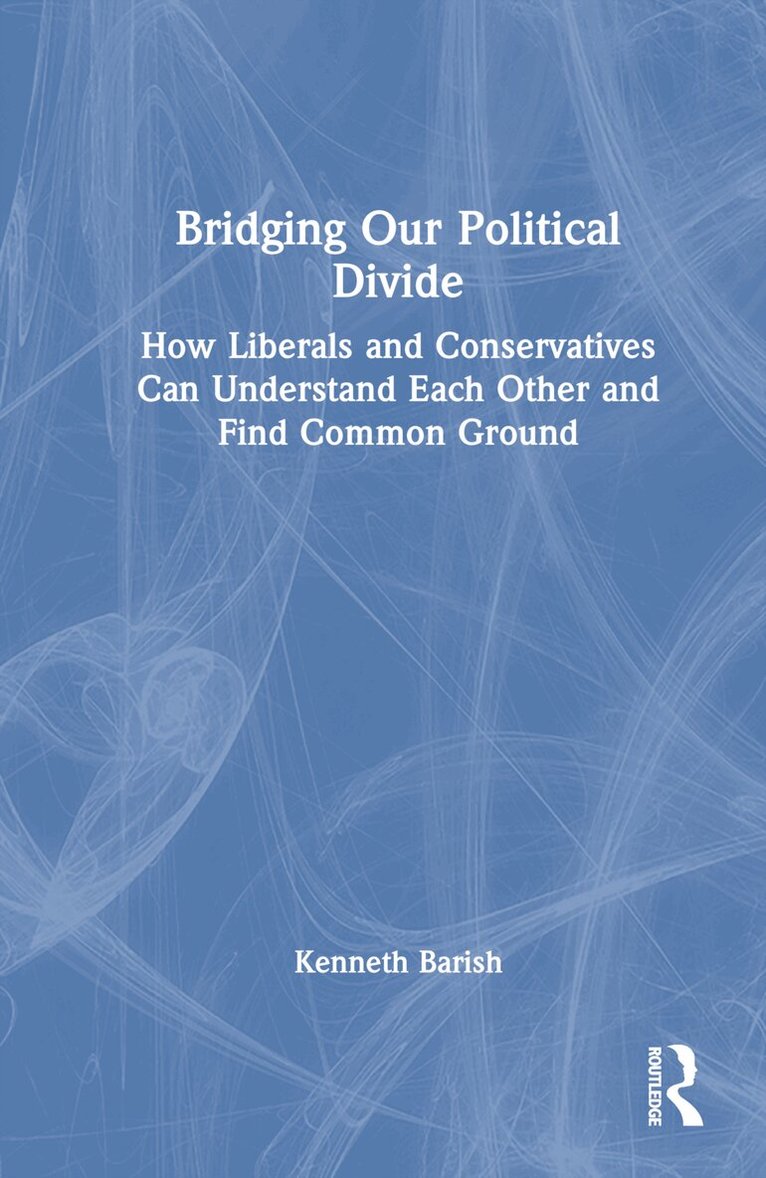 Kenneth Barish - Bridging Our Political Divide, Inbunden. Tillgänglighet: Lägg i varukorg