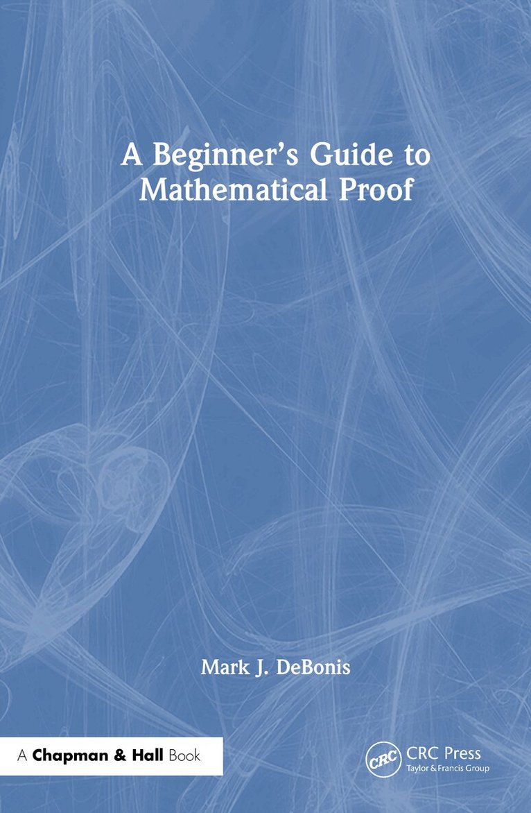 Mark J. DeBonis - Beginner’s Guide to Mathematical Proof, Inbunden. Tillgänglighet: Lägg i varukorg