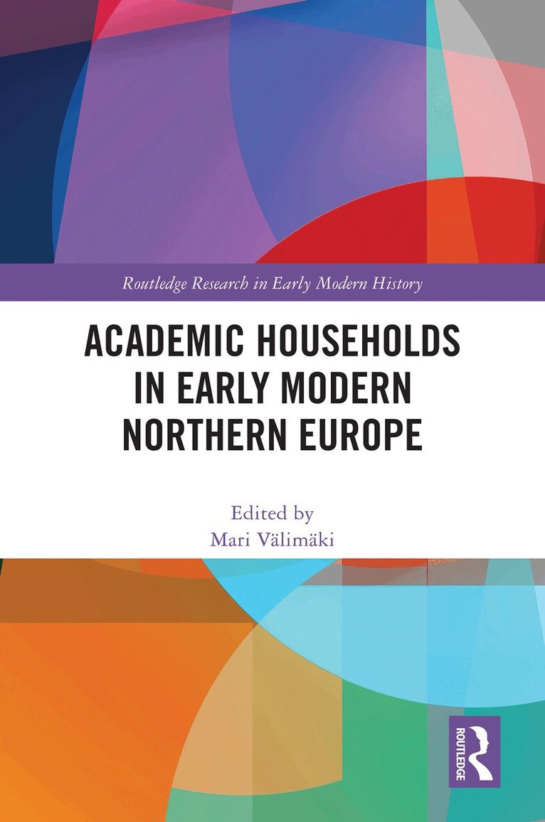 Mari Välimäki - Academic Households in Early Modern Northern Europe, Inbunden