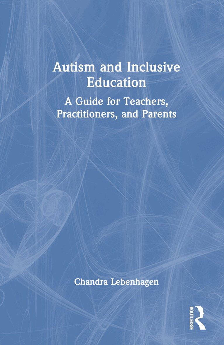 Chandra Lebenhagen - Autism and Inclusive Education, Inbunden. Tillgänglighet: Lägg i varukorg
