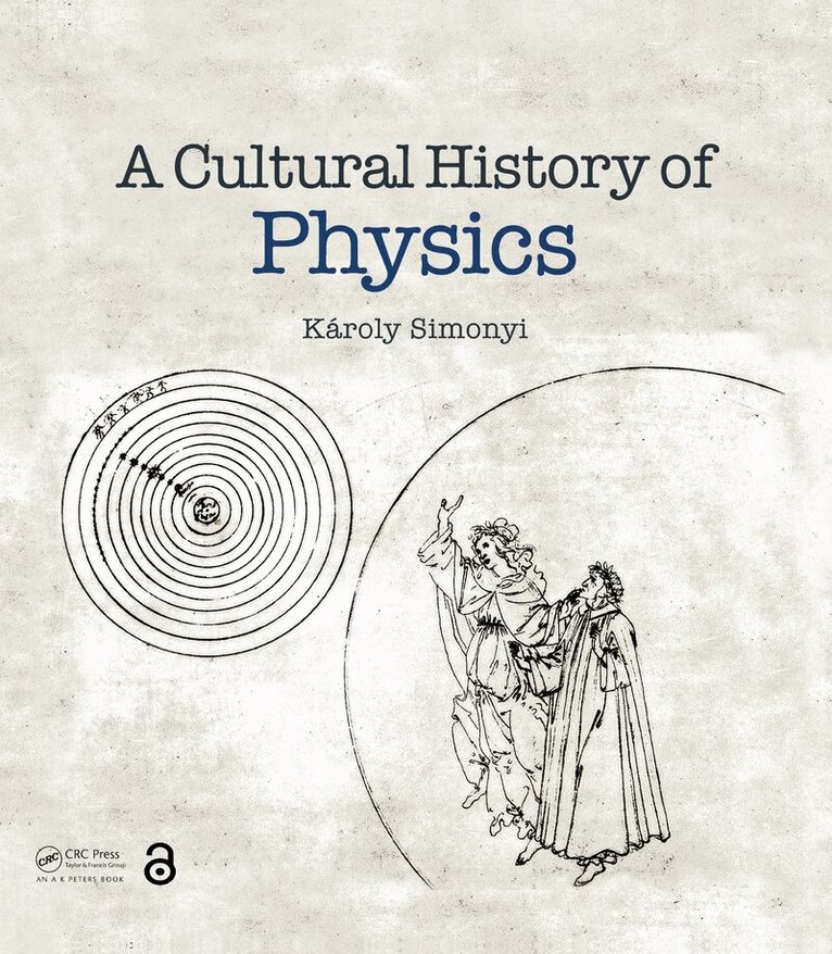 Károly Simonyi - Cultural History of Physics, Inbunden