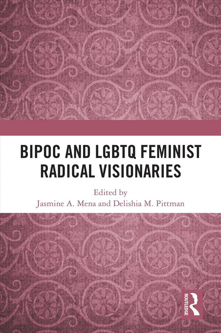 Jasmine A. Mena, Delishia M. Pittman - BIPOC and LGBTQ Feminist Radical Visionaries, Inbunden. Tillgänglighet: Lägg i varukorg