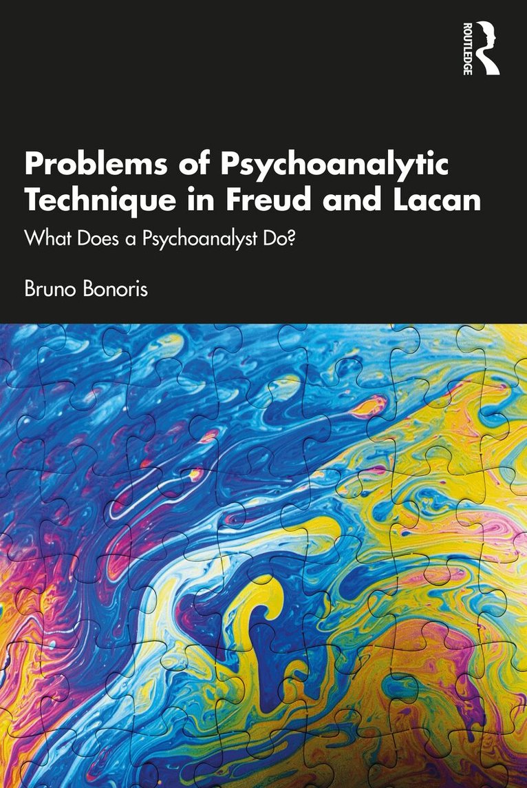 Bruno Bonoris - Problems of Psychoanalytic Technique in Freud and Lacan, Häftad. Tillgänglighet: Lägg i varukorg