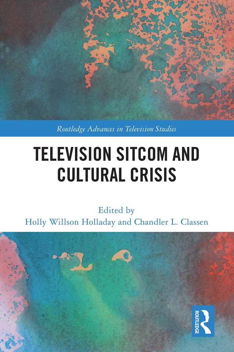 Holly Willson Holladay, Chandler L. Classen - Television Sitcom and Cultural Crisis, Häftad. Tillgänglighet: Lägg i varukorg