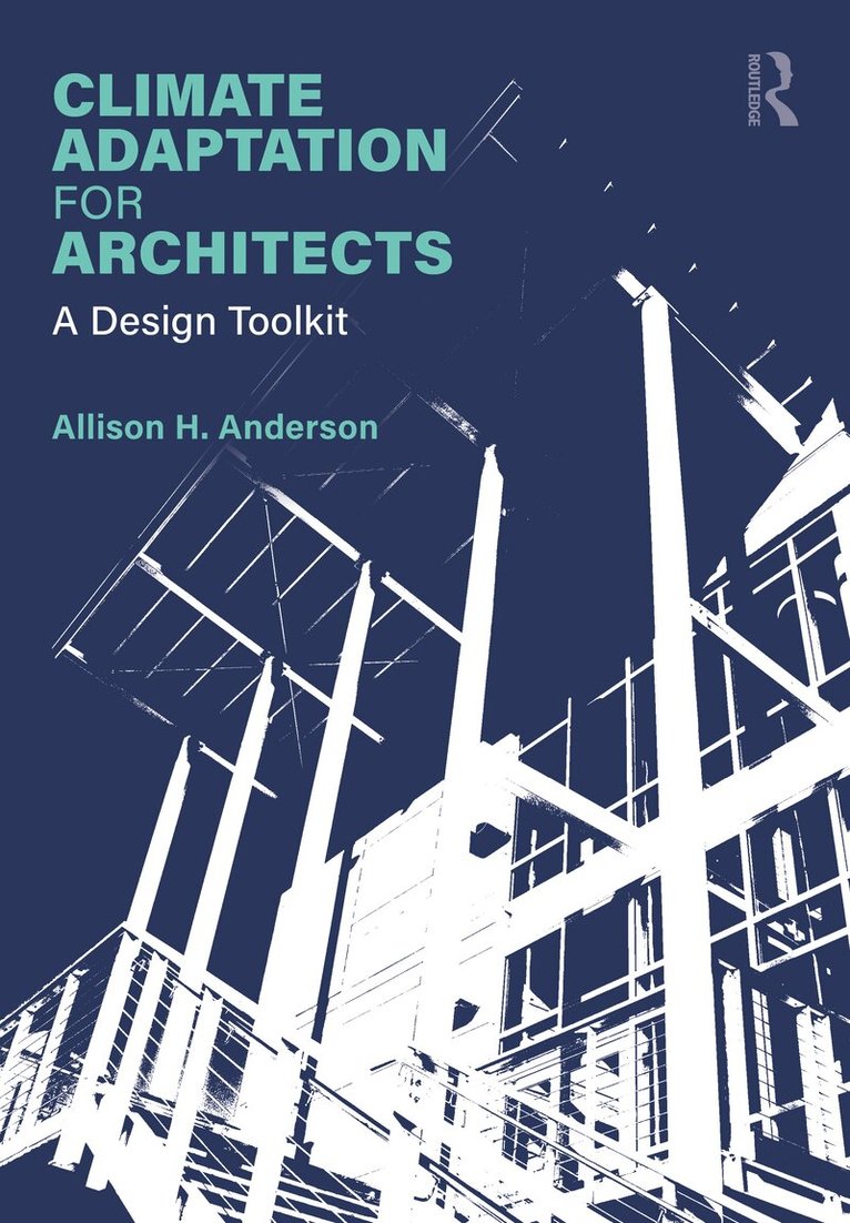 Allison Anderson - Climate Adaptation for Architects, Häftad