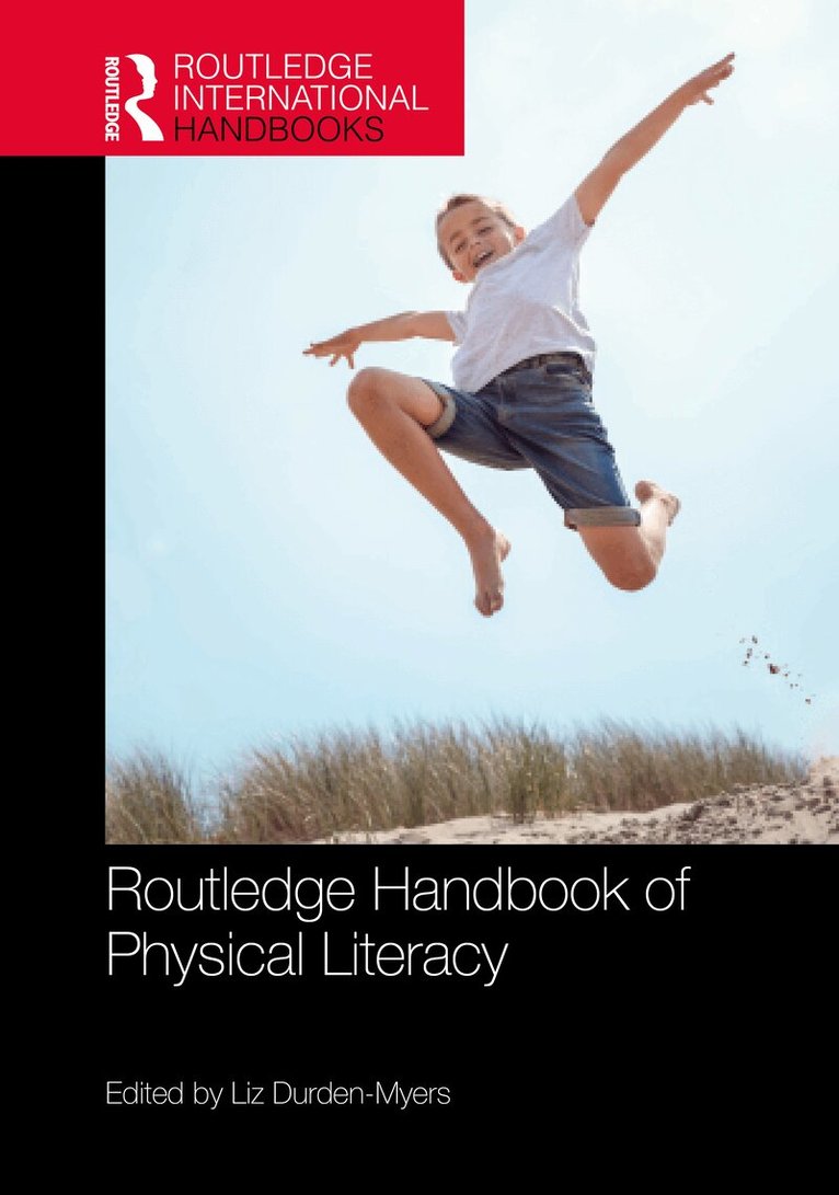 Liz Durden-Myers - Routledge Handbook of Physical Literacy, Inbunden