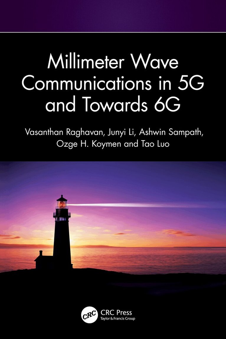 Vasanthan Raghavan, Junyi Li, Ashwin Sampath, Ozge H. Koymen, Tao Luo - Millimeter Wave Communications in 5G and Towards 6G, Häftad