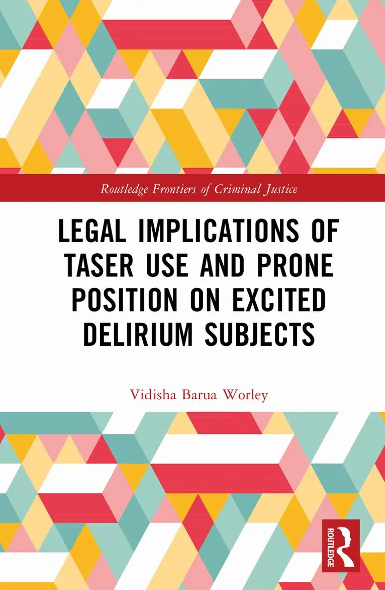 Vidisha Barua Worley - Legal Implications of Taser Use and Prone Position on Excited Delirium Subjects, Inbunden. Tillgänglighet: Lägg i varukorg