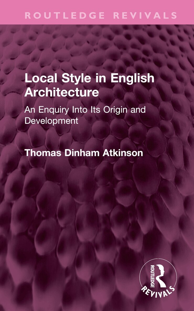 Thomas Atkinson - Local Style in English Architecture, Inbunden. Tillgänglighet: Lägg i varukorg