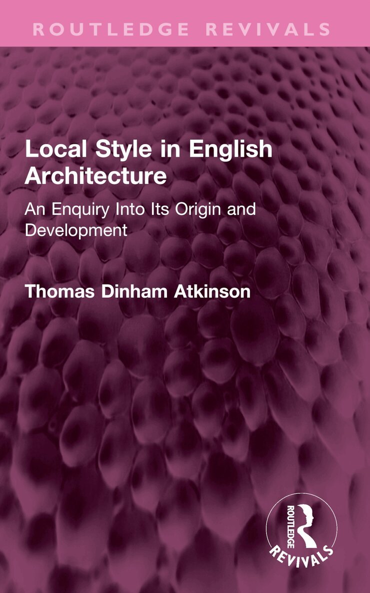 Thomas Atkinson - Local Style in English Architecture, Häftad. Tillgänglighet: Lägg i varukorg