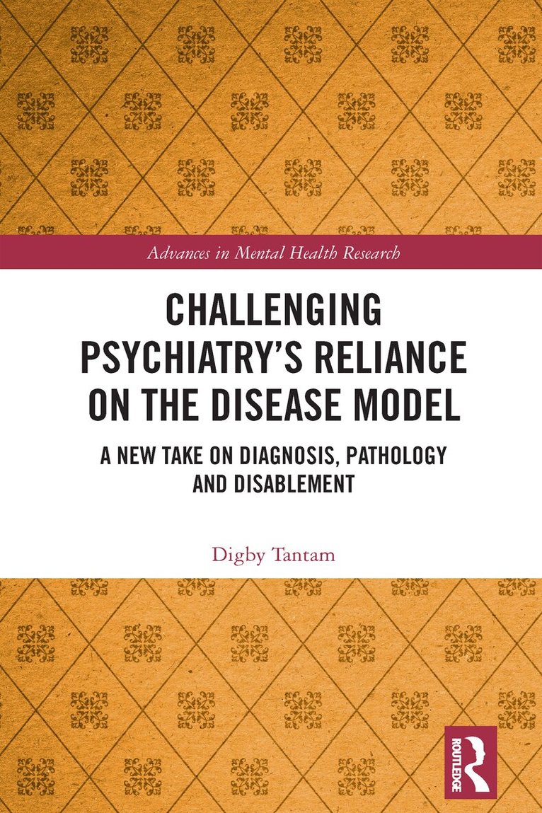 Digby Tantam - Challenging Psychiatry’s Reliance on the Disease Model, Häftad