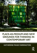 Place-As-Medium and New Grounds for Thinking in Contemporary Art