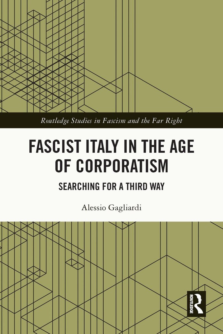 Alessio Gagliardi - Fascist Italy in the Age of Corporatism, Häftad