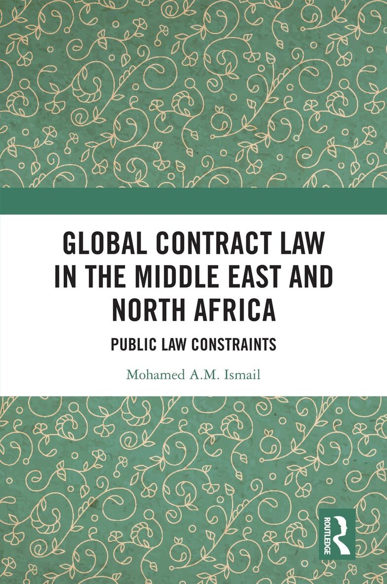 Mohamed Ismail - Global Contract Law in the Middle East and North Africa, Inbunden
