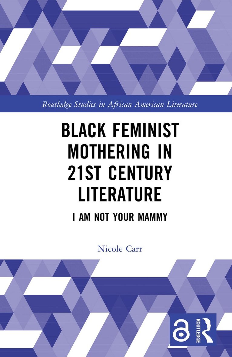 Nicole Carr - Black Feminist Mothering in 21st Century Literature, Häftad