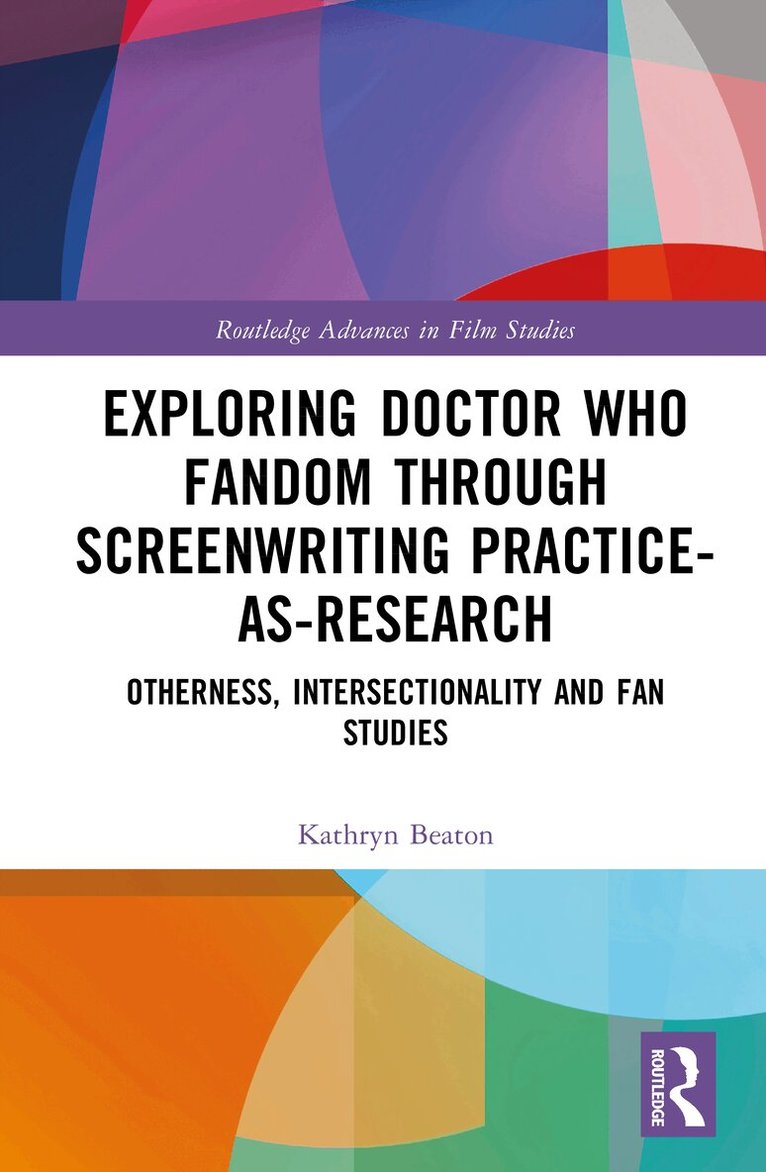 Kathryn Beaton - Exploring Doctor Who Fandom Through Screenwriting Practice-As-Research, Inbunden. Tillgänglighet: Lägg i varukorg