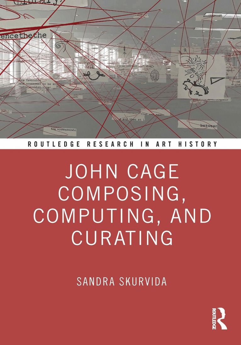 Sandra Skurvida - John Cage Composing, Computing, and Curating, Häftad. Tillgänglighet: Lägg i varukorg