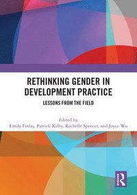 Rethinking Gender in Development Practice