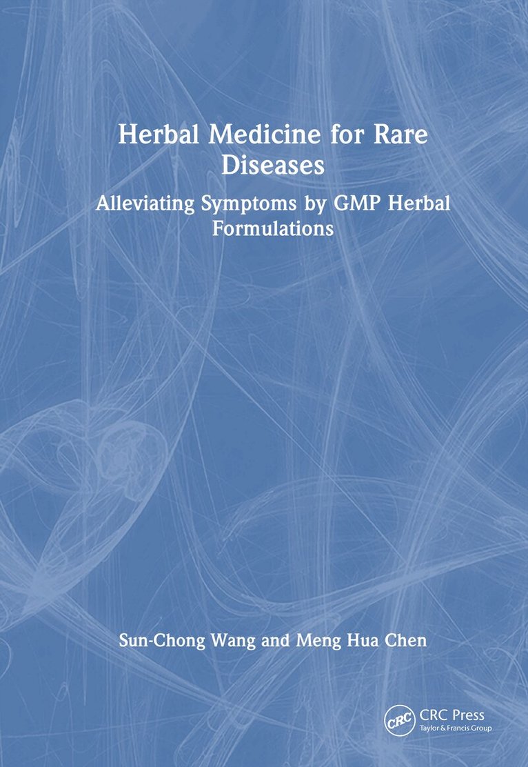 Sun-Chong Wang, Meng-hua Chen - Herbal Medicine for Rare Diseases, Inbunden