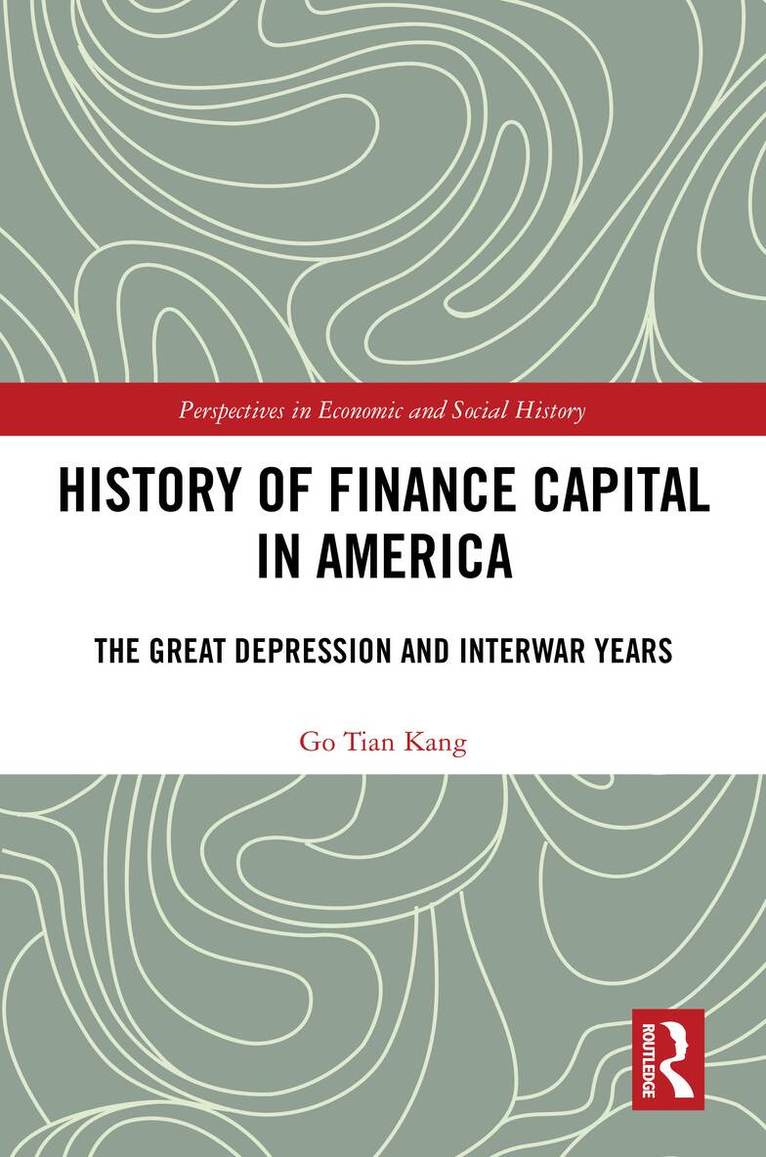 Go Tian Kang - History of Finance Capital in America, Inbunden