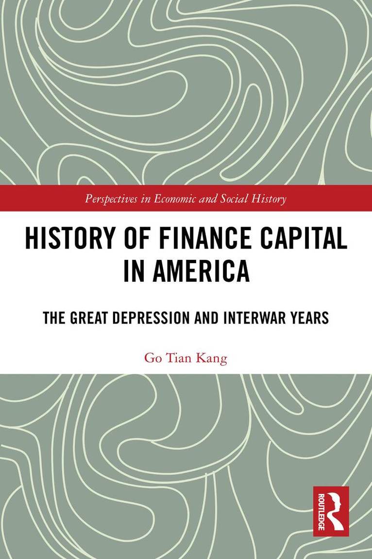 Go Tian Kang - History of Finance Capital in America, Häftad