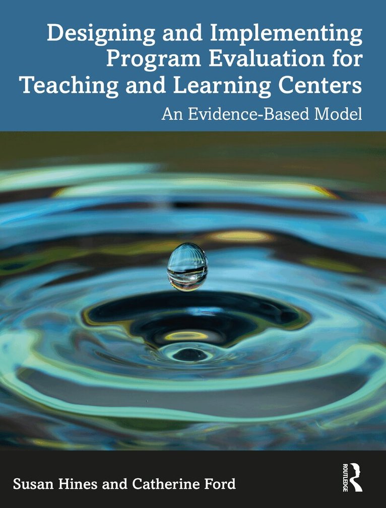 Susan Hines, Catherine Ford - Designing and Implementing Program Evaluation for Teaching and Learning Centers, Häftad