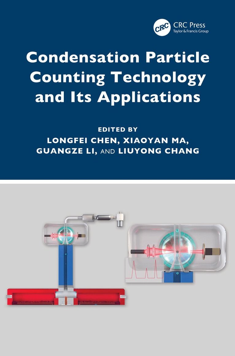Longfei Chen, Xiaoyan Ma, Guangze Li, Liuyong Chang - Condensation Particle Counting Technology and Its Applications, Inbunden