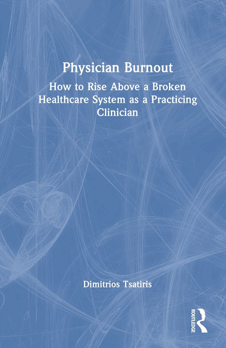Dimitrios Tsatiris - Physician Burnout, Inbunden. Tillgänglighet: Lägg i varukorg